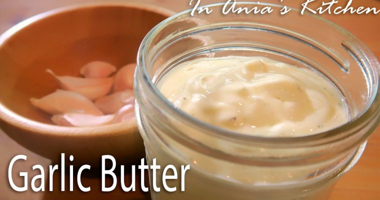 Garlic Butter – Maslo Czosnkowe – Recipe #259