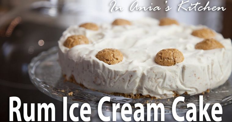 Rum Ice Cream Cake – Rumowy Tort Lodowy – Recipe #288