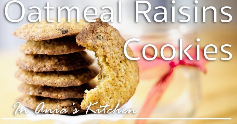 Oatmeal Raisins Cookies – Ciasteczka Owsiane – Recipe #209