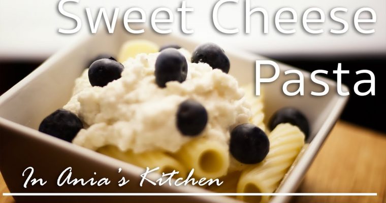 Sweet Cheese Pasta – Kluski z Serem – Polish and European Food Recipe #215