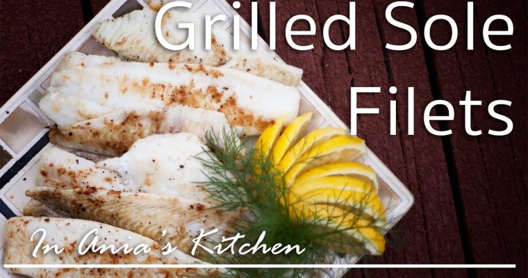 Grilled Sole Filets – Grilowane Filety z Soli – Recipe #216