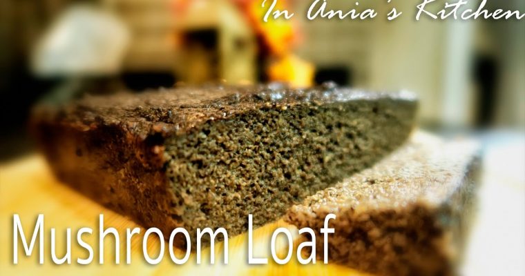 Mushroom Loaf – Pasztet Grzybowy – Recipe #258