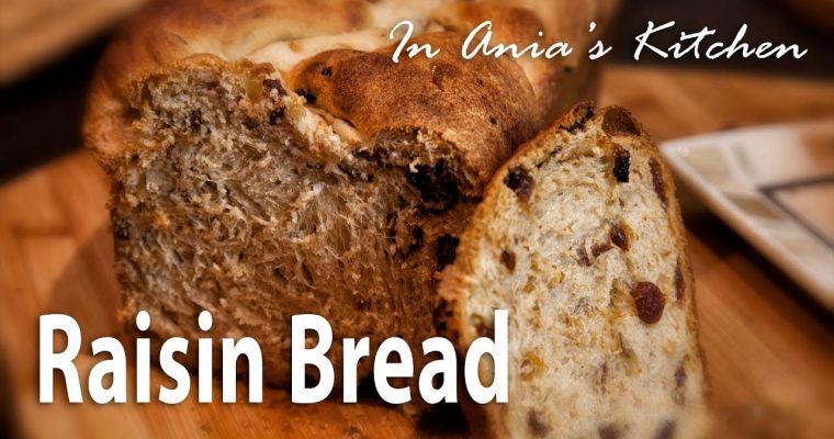 Raisin Bread – Ciasto Drożdzowe z Rodzynkami – Recipe #279